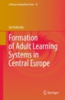 Formation of Adult Learning Systems in Central Europe - eBook