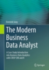 The Modern Business Data Analyst : A Case Study Introduction into Business Data Analytics with CRISP-DM and R - Book
