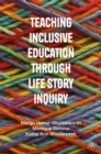 Teaching Inclusive Education through Life Story Inquiry - Book