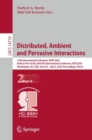 Distributed, Ambient and Pervasive Interactions : 12th International Conference, DAPI 2024, Held as Part of the 26th HCI International Conference, HCII 2024, Washington, DC, USA, June 29 - July 4, 202 - eBook