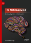 The National Mind : Emotion, Cognition, and Nationalism - eBook