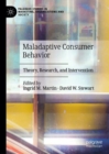 Maladaptive Consumer Behavior : Theory, Research, and Intervention - eBook