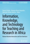 Information, Knowledge, and Technology for Teaching and Research in Africa : Human Machine Interaction and User Interfaces - Book