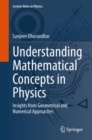 Understanding Mathematical Concepts in Physics : Insights from Geometrical and Numerical Approaches - Book