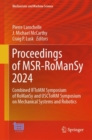 Proceedings of MSR-RoManSy 2024 : Combined IFToMM Symposium of RoManSy and USCToMM Symposium on Mechanical Systems and Robotics - eBook