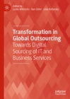 Transformation in Global Outsourcing : Towards Digital Sourcing of IT  and Business Services - eBook