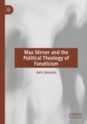 Max Stirner and the Political Theology of Fanaticism - eBook