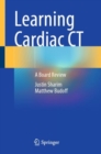 Learning Cardiac CT : A Board Review - Book