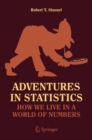 Adventures in Statistics : How We Live in a World of Numbers - eBook