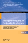 Intelligent Computing for Sustainable Development : First International Conference, ICICSD 2023, Hyderabad, India, August 25-26, 2023, Revised Selected Papers, Part II - eBook