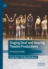 Staging Deaf and Hearing Theatre Productions : A Practical Guide - Book
