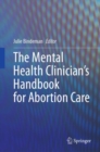 The Mental Health Clinician's Handbook for Abortion Care - eBook