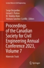 Proceedings of the Canadian Society for Civil Engineering Annual Conference 2023, Volume 7 : Materials Track - eBook