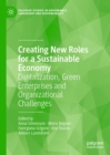 Creating New Roles for a Sustainable Economy : Digitalization, Green Enterprises and Organizational Challenges - eBook