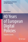 40 Years of European Digital Policies : Forgotten Lessons - Book