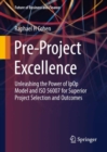 Pre-Project Excellence : Unleashing the Power of IpOp Model and ISO 56007 for Superior Project Selection and Outcomes - Book