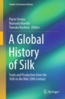 A Global History of Silk : Trade and Production from the 16th to the Mid-20th Century - eBook