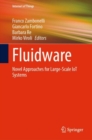 Fluidware : Novel Approaches for Large-Scale IoT Systems - eBook