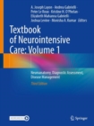 Textbook of Neurointensive Care: Volume 1 : Neuroanatomy, Diagnostic Assessment, Disease Management - Book