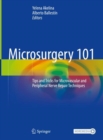 Microsurgery 101 : Tips and Tricks for Microvascular and Peripheral Nerve Repair Techniques - Book