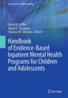 Handbook of Evidence-Based Inpatient Mental Health Programs for Children and Adolescents - eBook