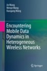 Encountering Mobile Data Dynamics in Heterogeneous Wireless Networks - eBook