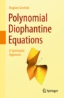 Polynomial Diophantine Equations : A Systematic Approach - eBook