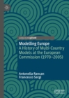 Modelling Europe : A History of Multi-Country Models at the European Commission (1970-2005) - Book