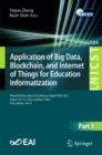 Application of Big Data, Blockchain, and Internet of Things for Education Informatization : Third EAI International Conference, BigIoT-EDU 2023, August 29-31, 2023, Liuzhou, China, Proceedings, Part V - eBook