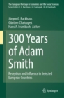 300 Years of Adam Smith : Reception and Influence in Selected European Countries - eBook