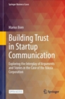 Building Trust in Startup Communication : Exploring the Interplay of Arguments and Stories in the Case of the Nikola Corporation - Book