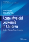 Acute Myeloid Leukemia in Children : Standard of Care and Future Perspectives - eBook