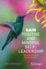 GAIN Positive and Mindful Self-Leadership : Toward Purpose Driven Insights - Book