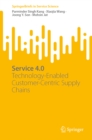 Service 4.0 : Technology-Enabled Customer-Centric Supply Chains - eBook