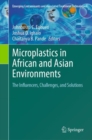 Microplastics in African and Asian Environments : The Influencers, Challenges, and Solutions - eBook