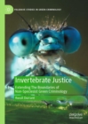 Invertebrate Justice : Extending The Boundaries of Non-Speciesist Green Criminology - eBook