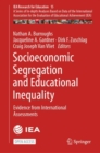 Socioeconomic Segregation and Educational Inequality : Evidence from International Assessments - Book