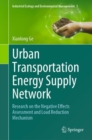 Urban Transportation Energy Supply Network : Research on the Negative Effects Assessment and Load Reduction Mechanism - eBook