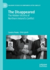 The Disappeared : The Hidden Victims of Northern Ireland's Conflict - eBook