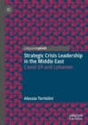 Strategic Crisis Leadership in the Middle East : Covid-19 and Lebanon - Book