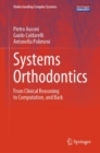 Systems Orthodontics : From Clinical Reasoning to Computation, and Back - eBook