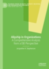 Allyship in Organizations : A Comprehensive Analysis from a DEI Perspective - eBook