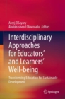 Interdisciplinary Approaches for Educators' and Learners' Well-being : Transforming Education for Sustainable Development - eBook