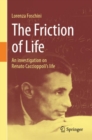 The Friction of Life : An investigation on Renato Caccioppoli's life - Book