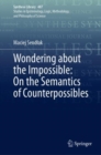 Wondering about the Impossible: On the Semantics of Counterpossibles - eBook