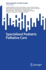 Specialized Pediatric Palliative Care - eBook