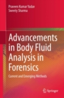 Advancements in Body Fluid Analysis in Forensics : Current and Emerging Methods - eBook