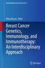 Breast Cancer Genetics, Immunology, and Immunotherapy: An Interdisciplinary Approach - eBook