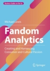 Fandom Analytics : Creating and Harnessing Consumer and Cultural Passion - eBook