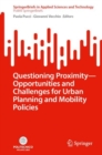 Questioning Proximity - Opportunities and Challenges for Urban Planning and Mobility Policies - Book